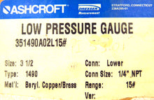 Load image into Gallery viewer, Ashcroft 1490 Low Pressure Gauge 0 to 15Psi 3-1/2&quot; - Advance Operations
