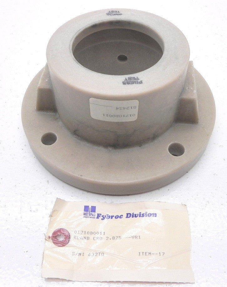 Fybroc Pump Gland 2.875 VR1 01710D0011 - Advance Operations
