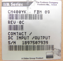 Load image into Gallery viewer, Foxboro Contact / DC  Input / Output CM400YK FMB 09  NIB - Advance Operations
