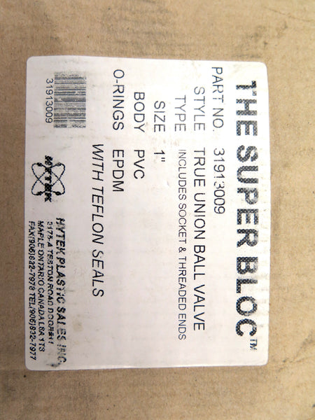 Hytek 31913009 The Super Bloc True Union Ball Valve 1" PVC No Threaded End - Advance Operations